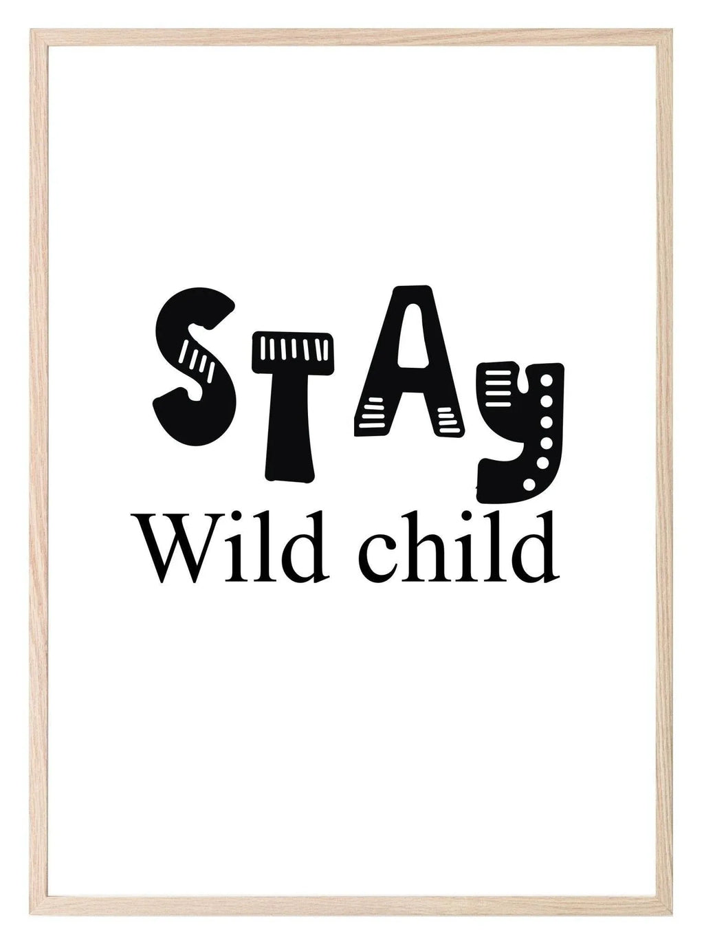 Stay Wild Child Print | Scandinavian Inspired Kids Wall Art - Larosier Prints