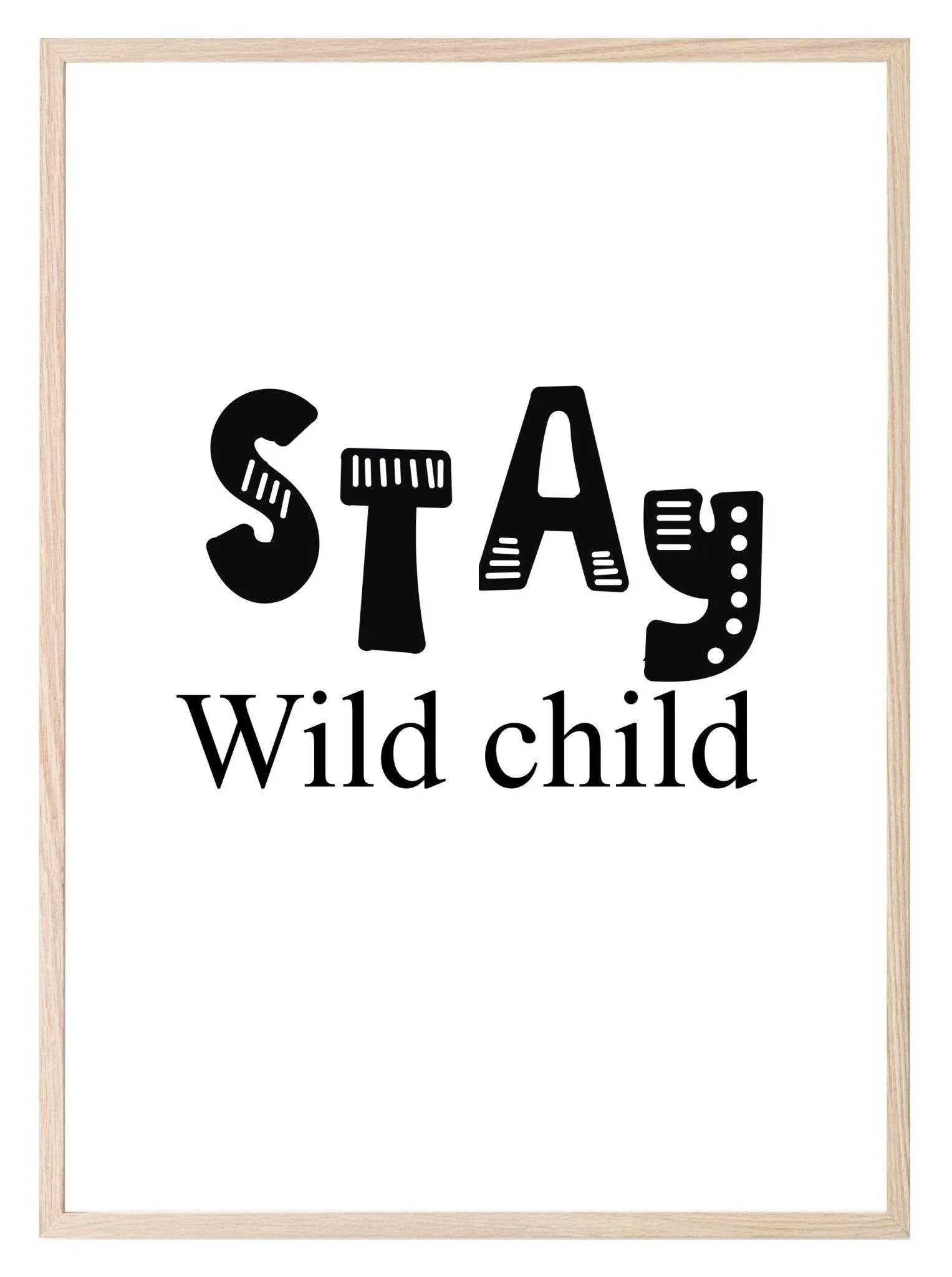 Stay Wild Child Print | Scandinavian Inspired Kids Wall Art - Larosier Prints