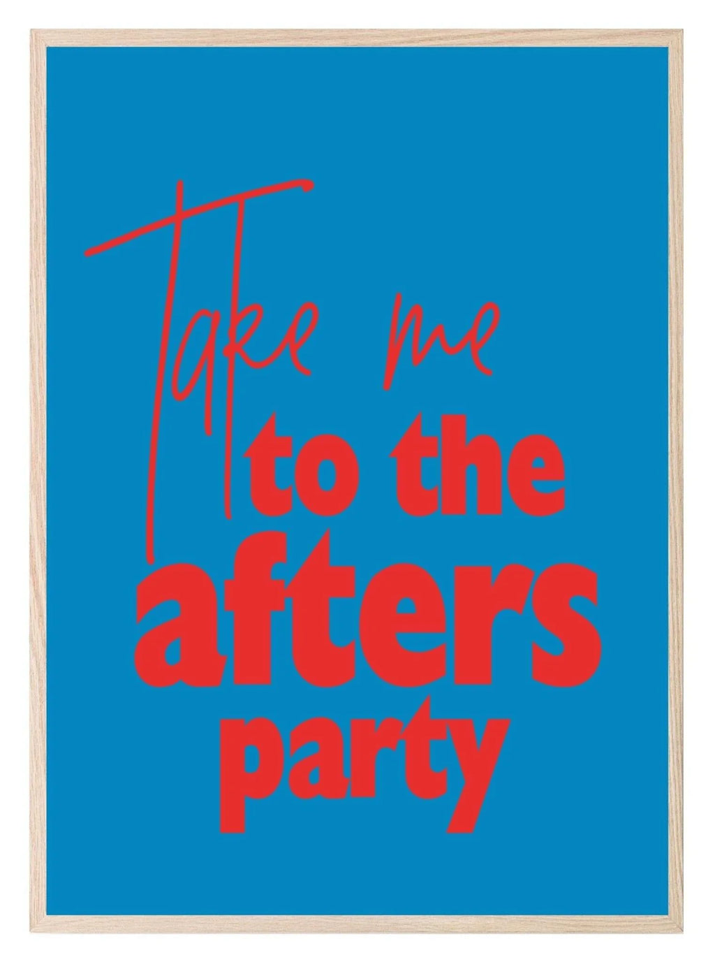 Take Me To The After's Party Print | Kitchen Wall Art - Larosier Prints