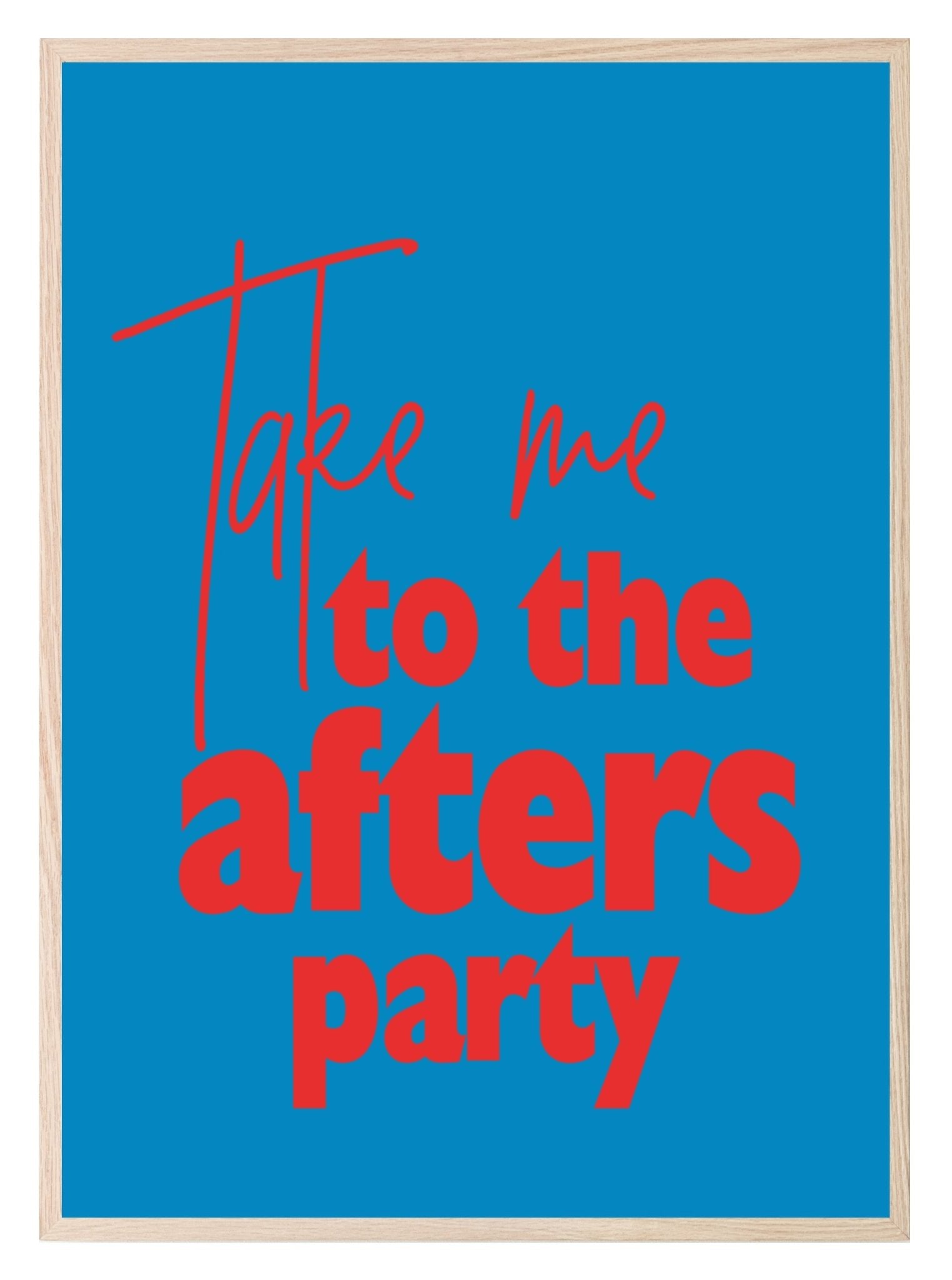 Take Me To The After's Party Print | Kitchen Wall Art