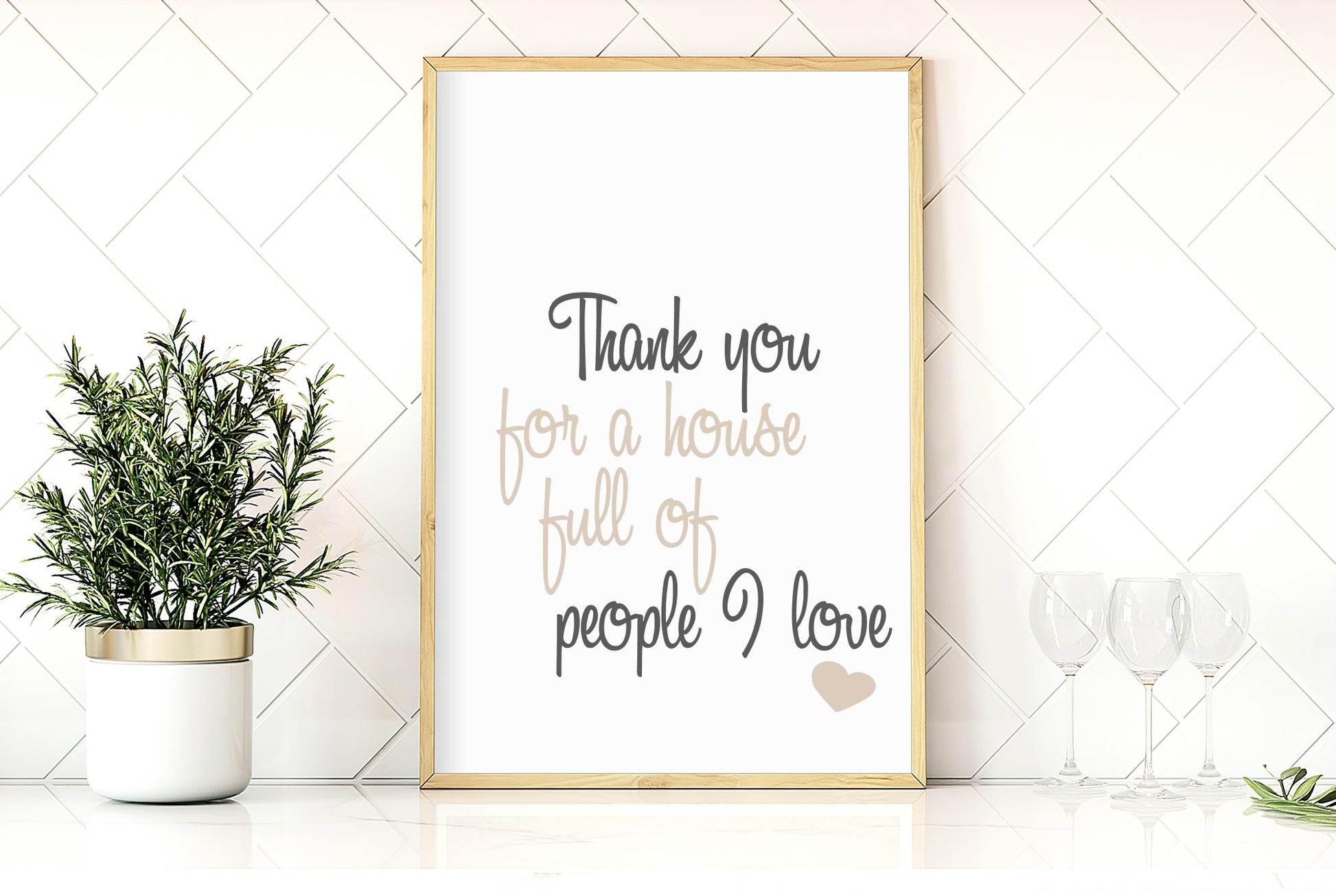 Thank You For A House Full Of People I Love Print | Family & Love Wall Art