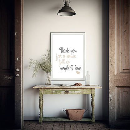 Thank You For A House Full Of People I Love Print | Family & Love Wall Art