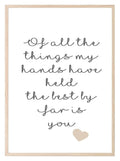 The Best By Far Is You Print | Family Wall Art - Larosier Prints