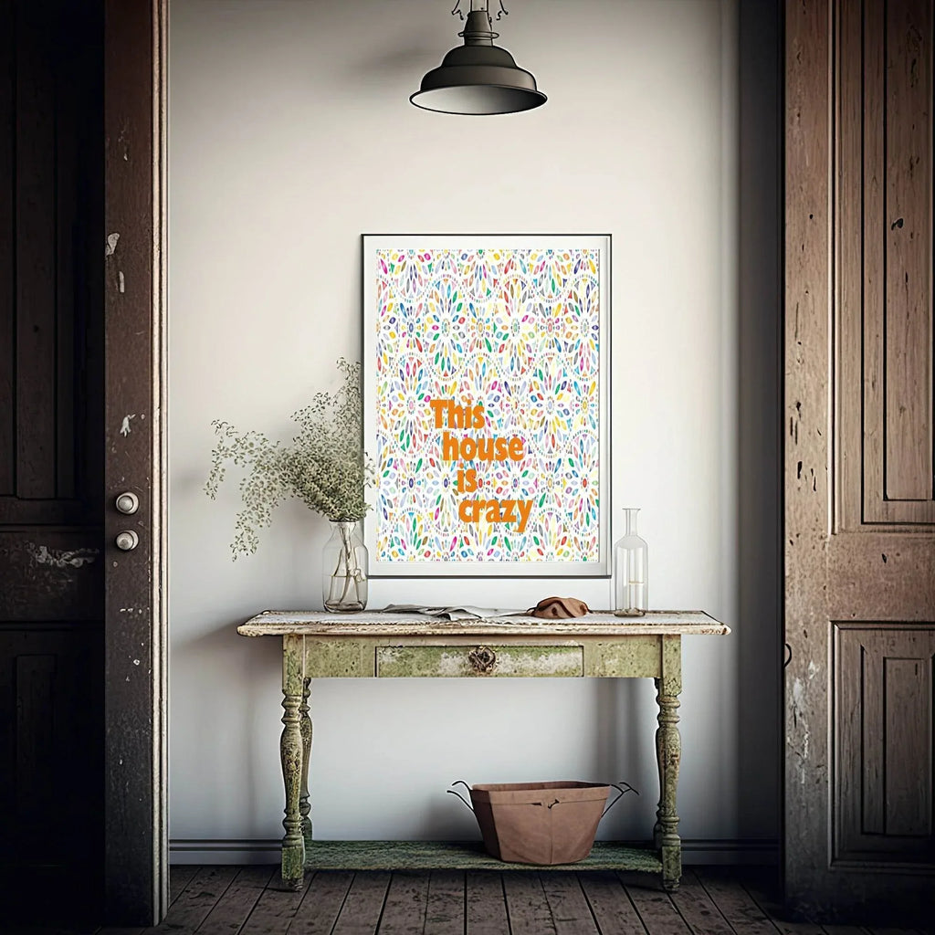 This House Is Crazy Print | Bright Home Wall Art - Larosier Prints