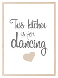 This Kitchen Is For Dancing Print | Fun Family Wall Art - Larosier Prints