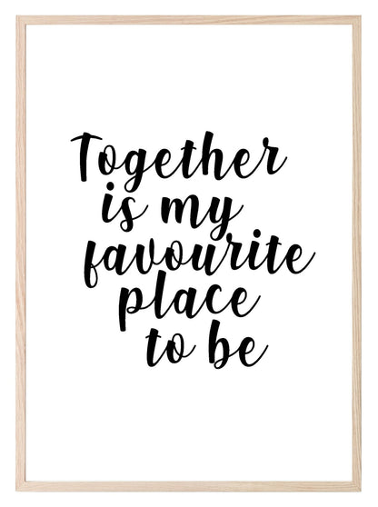 Together Is My Favourite Place To Be Print | Family Wall Art