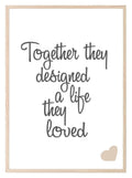 Together They Designed A life They Loved wall art Print | Family Wall Art - Larosier Prints