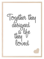 Together They Designed A life They Loved wall art Print | Family Wall Art - Larosier Prints