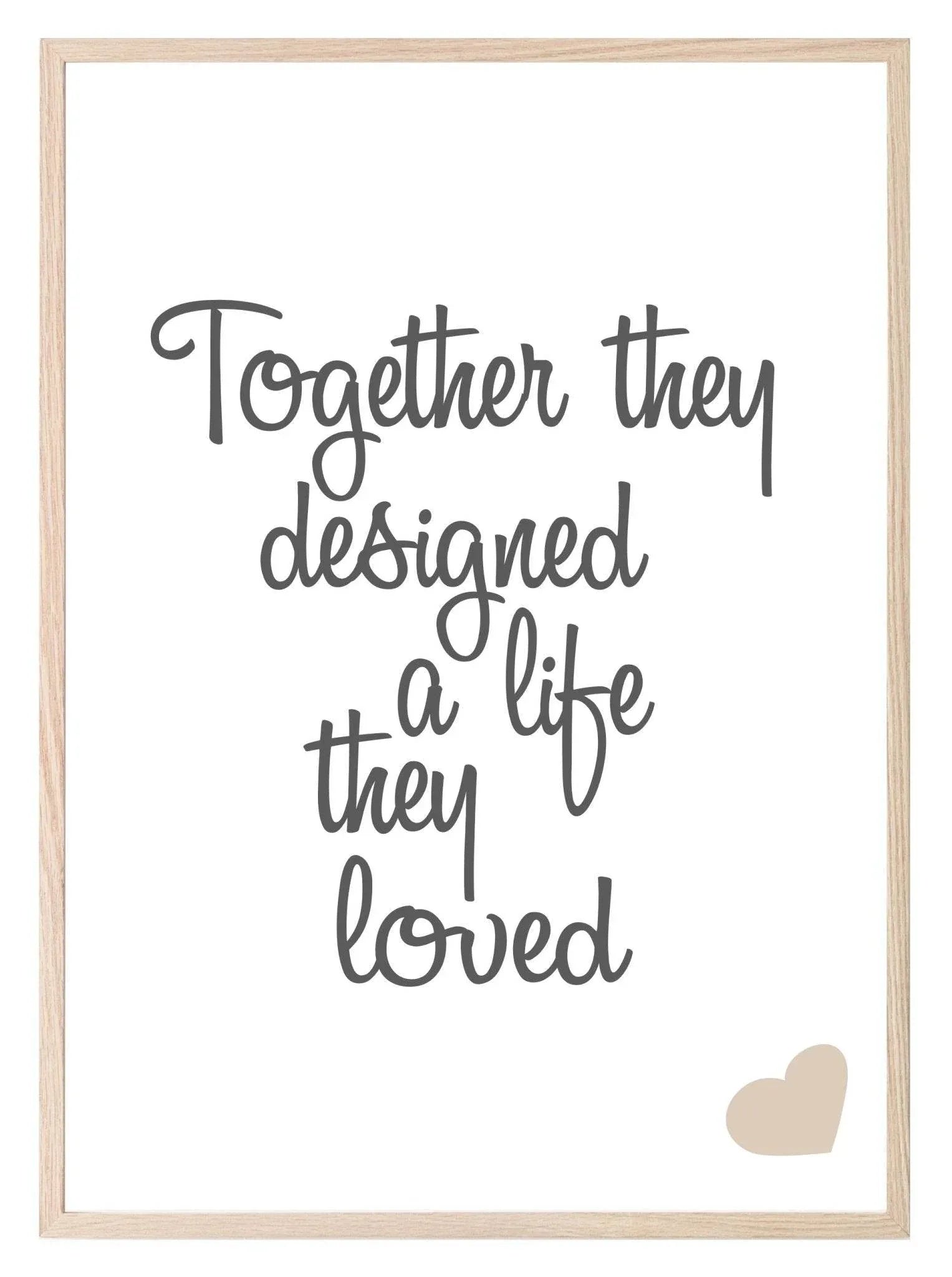 Together They Designed A life They Loved wall art Print | Family Wall Art - Larosier Prints
