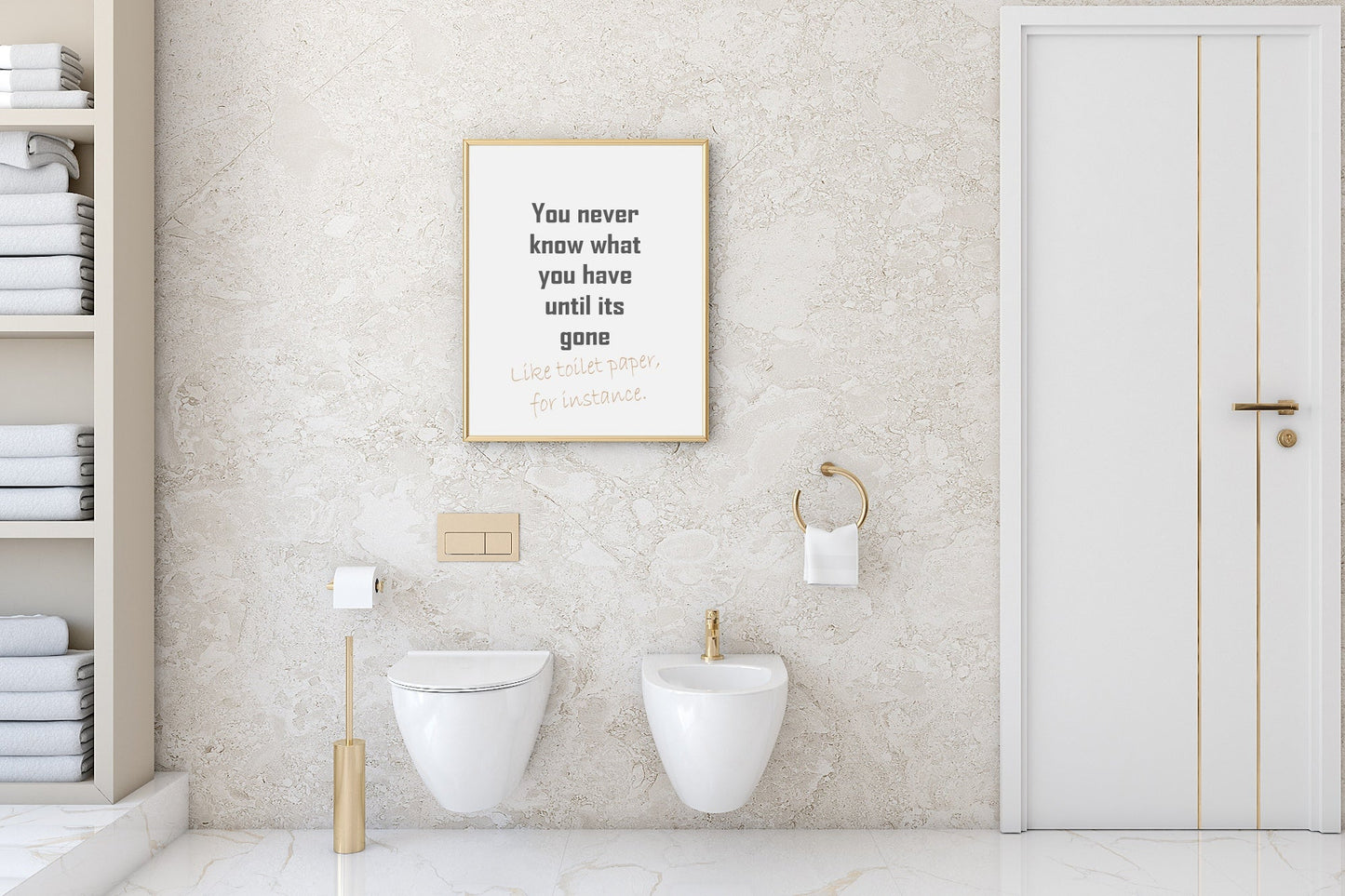 Toilet Humour Print | You Never Know What You have Until It's Gone, Like Toilet Paper Wall Art