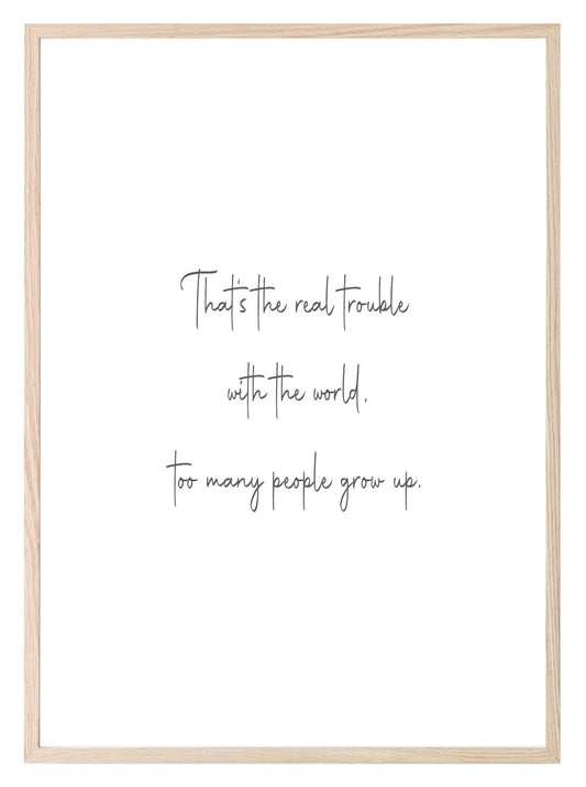 Too Many People Grow Up Print | Family Wall Art