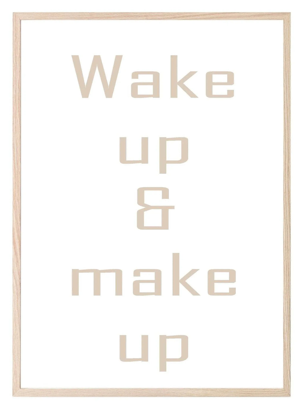 Wake Up & Make Up Print | Fashion Dressing Room Wall Art - Larosier Prints