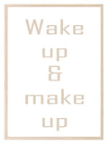 Wake Up & Make Up Print | Fashion Dressing Room Wall Art - Larosier Prints
