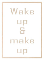 Wake Up & Make Up Print | Fashion Dressing Room Wall Art - Larosier Prints