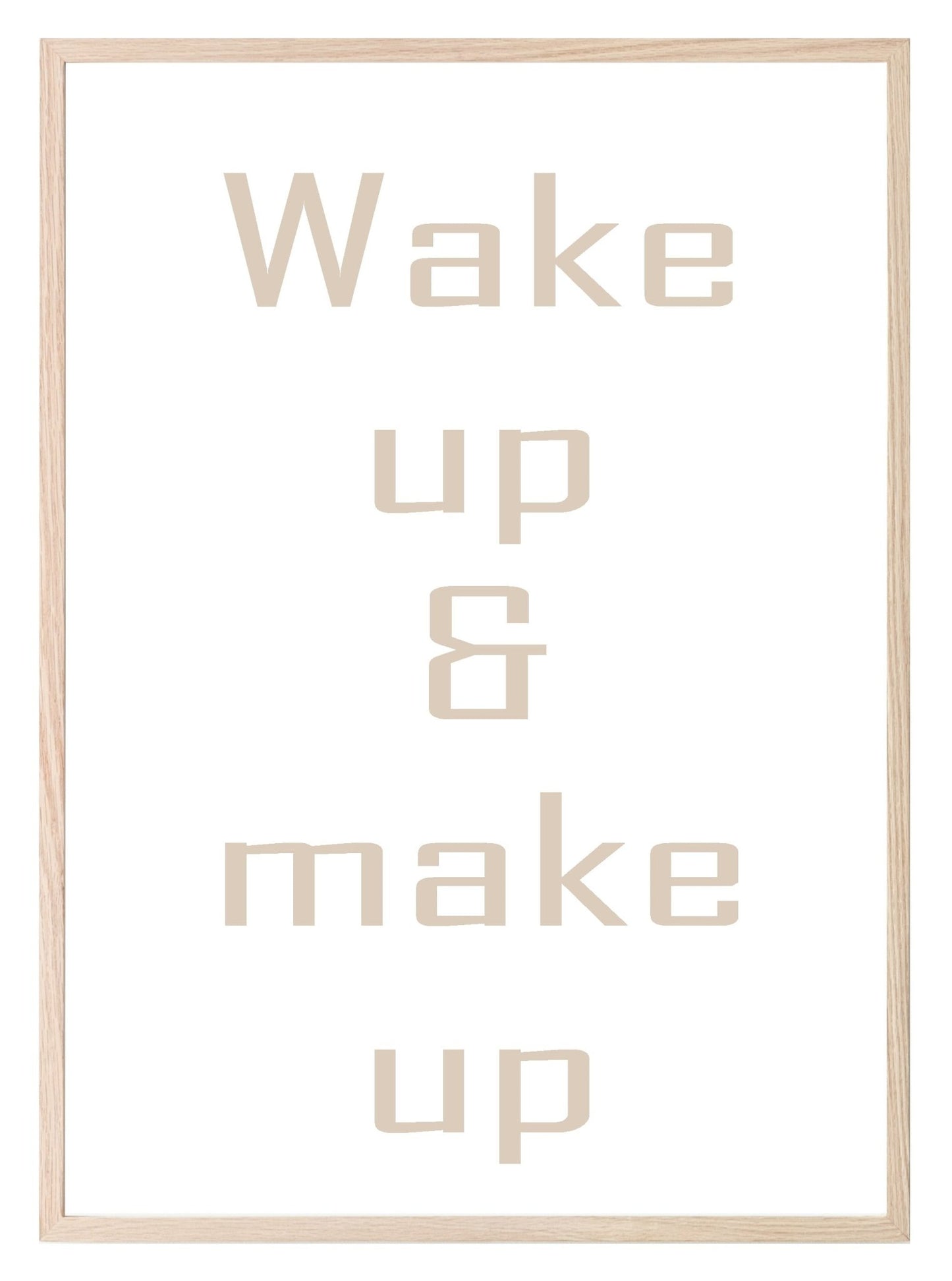 Wake Up & Make Up Print | Fashion Dressing Room Wall Art