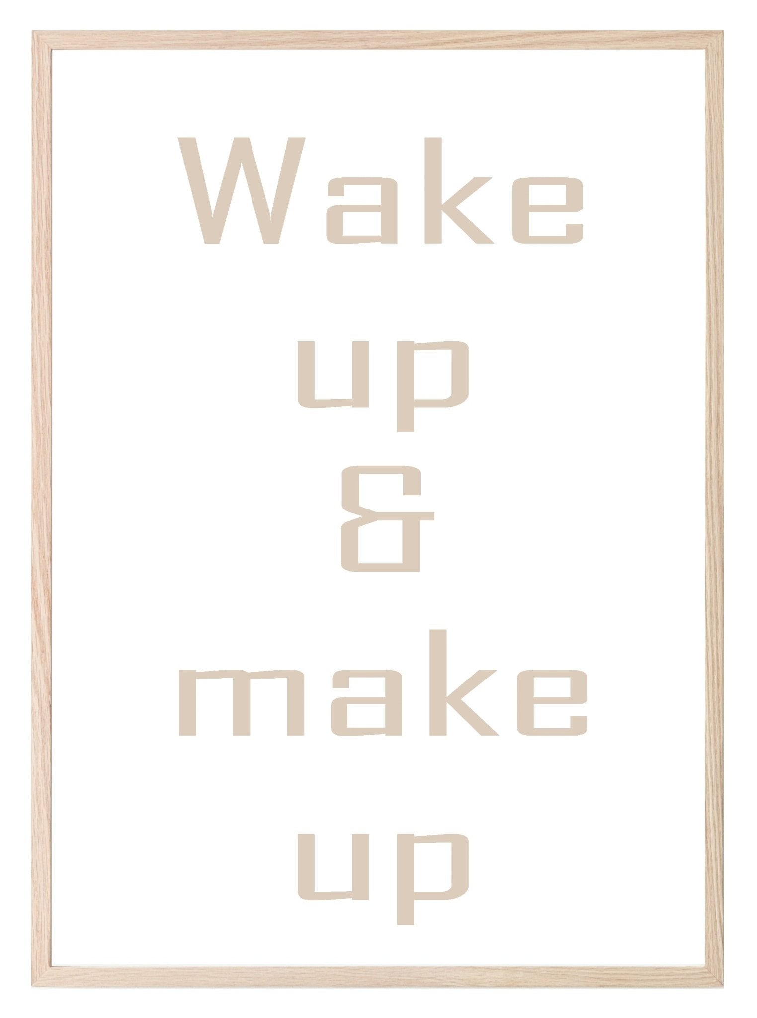 Wake Up & Make Up Print | Fashion Dressing Room Wall Art