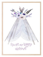 Watercolour Boho You're My Biggest Adventure Print | Tepee Tent Wall Art - Larosier Prints