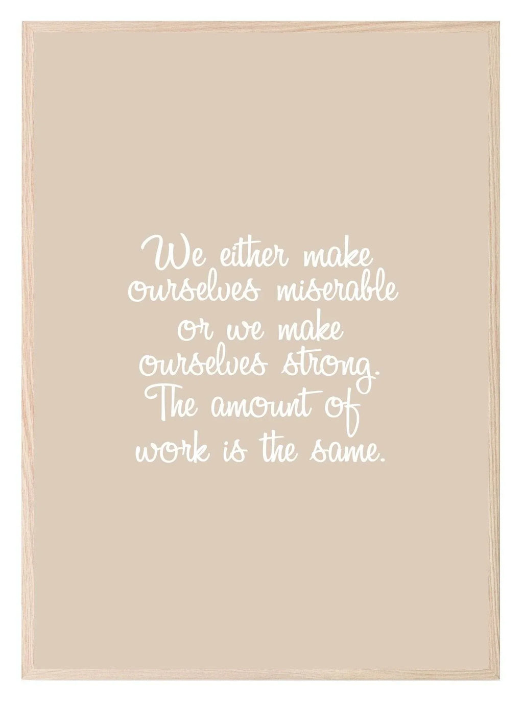 We Make Ourselves Strong Print | Inspirational Wall Art - Larosier Prints