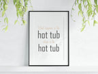What Happens In The Hot Tub Stays In The Hot Tube Print | Outdoor Wall Art - Larosier Prints