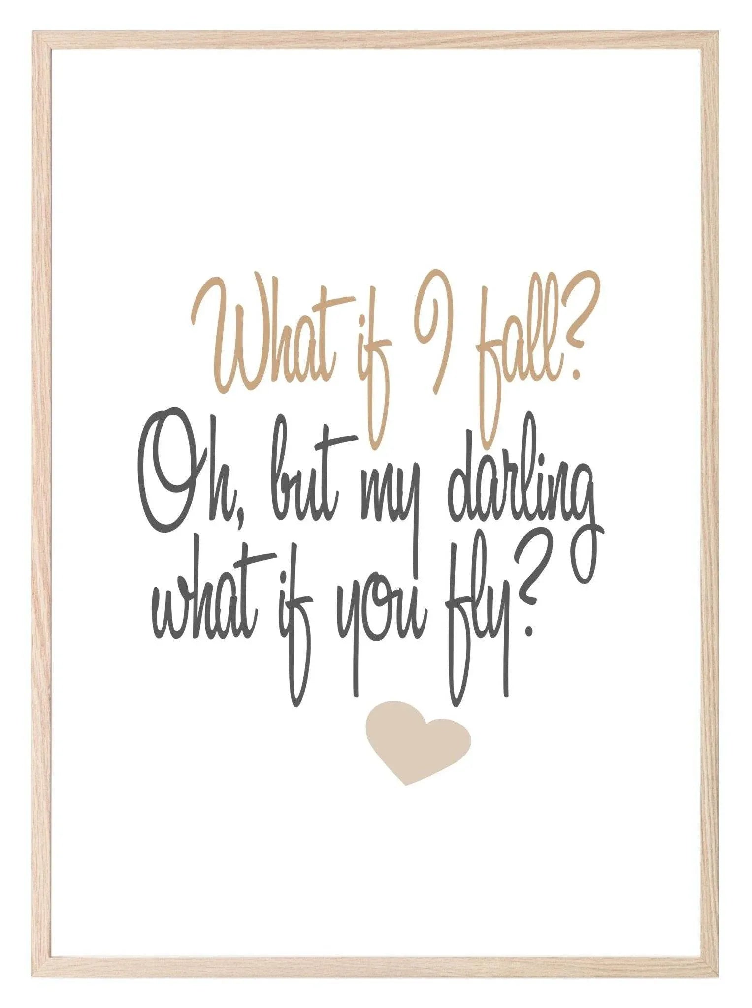 What If I fall, What If You Fly Print | Inspirational Wall Art - Larosier Prints