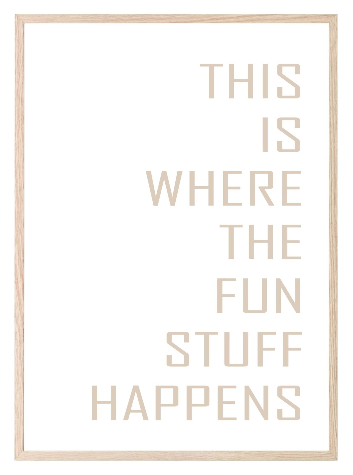 Where The Fun Stuff Happens Print | Cosy Wall Art