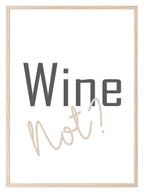 Wine Not Print | Fun Wall Art - Larosier Prints