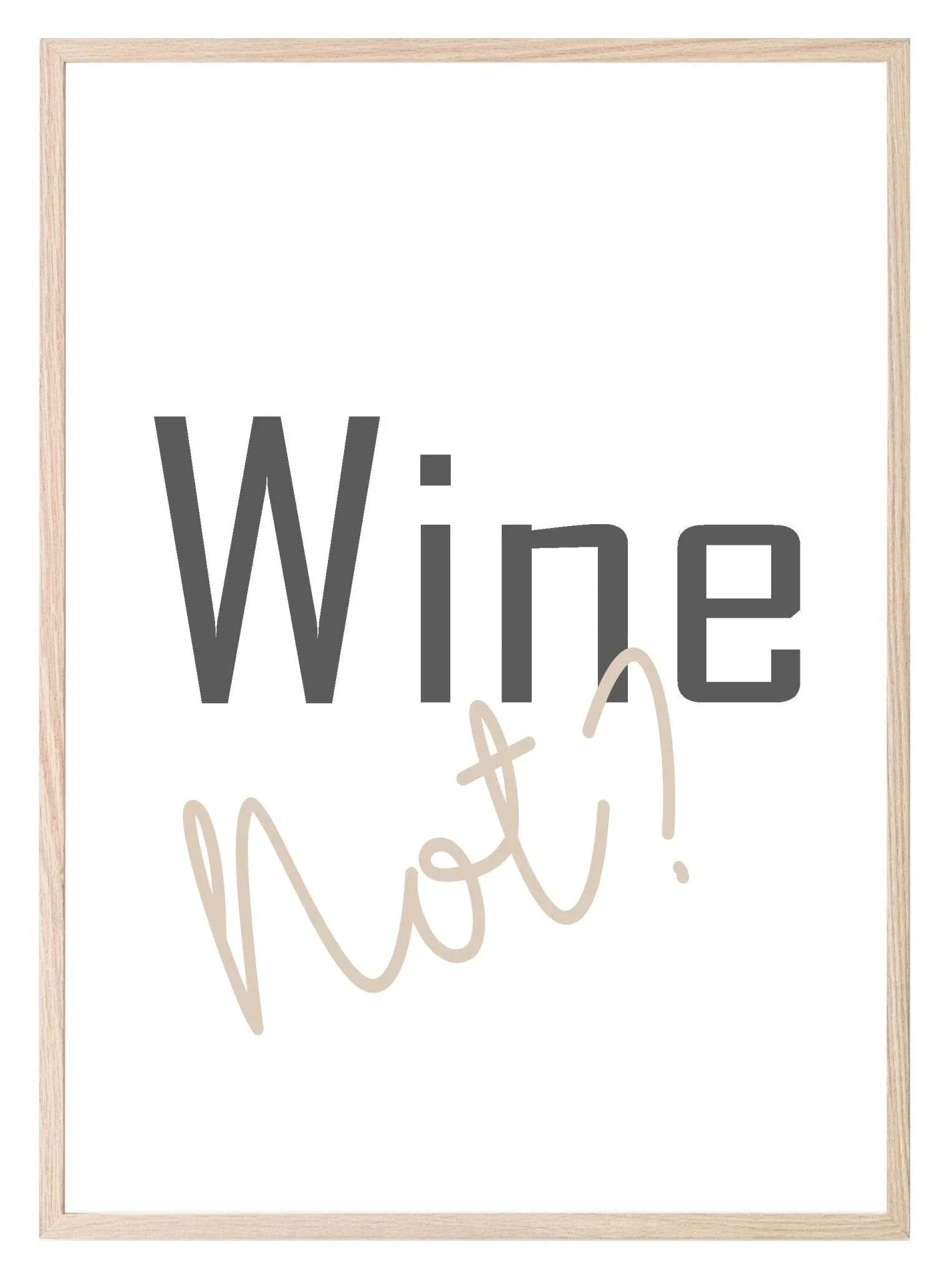 Wine Not Print | Fun Wall Art - Larosier Prints