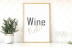Wine Not Print | Fun Wall Art - Larosier Prints