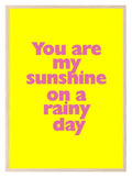 You Are My Sunshine On A Rainy Day Print | Bright Colourful Wall Art - Larosier Prints