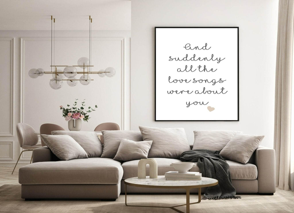 All The Love Songs Were About You Print | Love & Romance Print - Larosier Prints