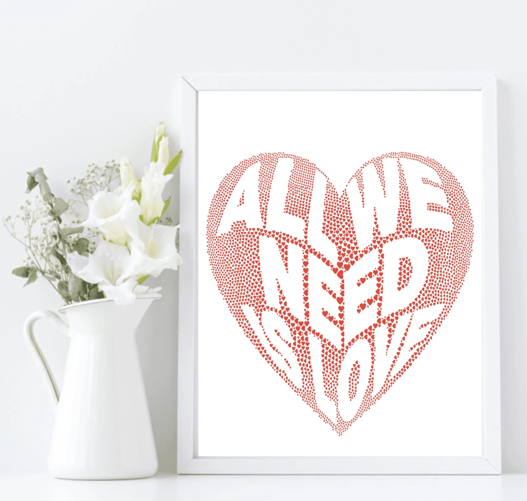 All We Need Is Love Print | Inspirational Family & Love Wall Art | Various Colour Options - Larosier Prints