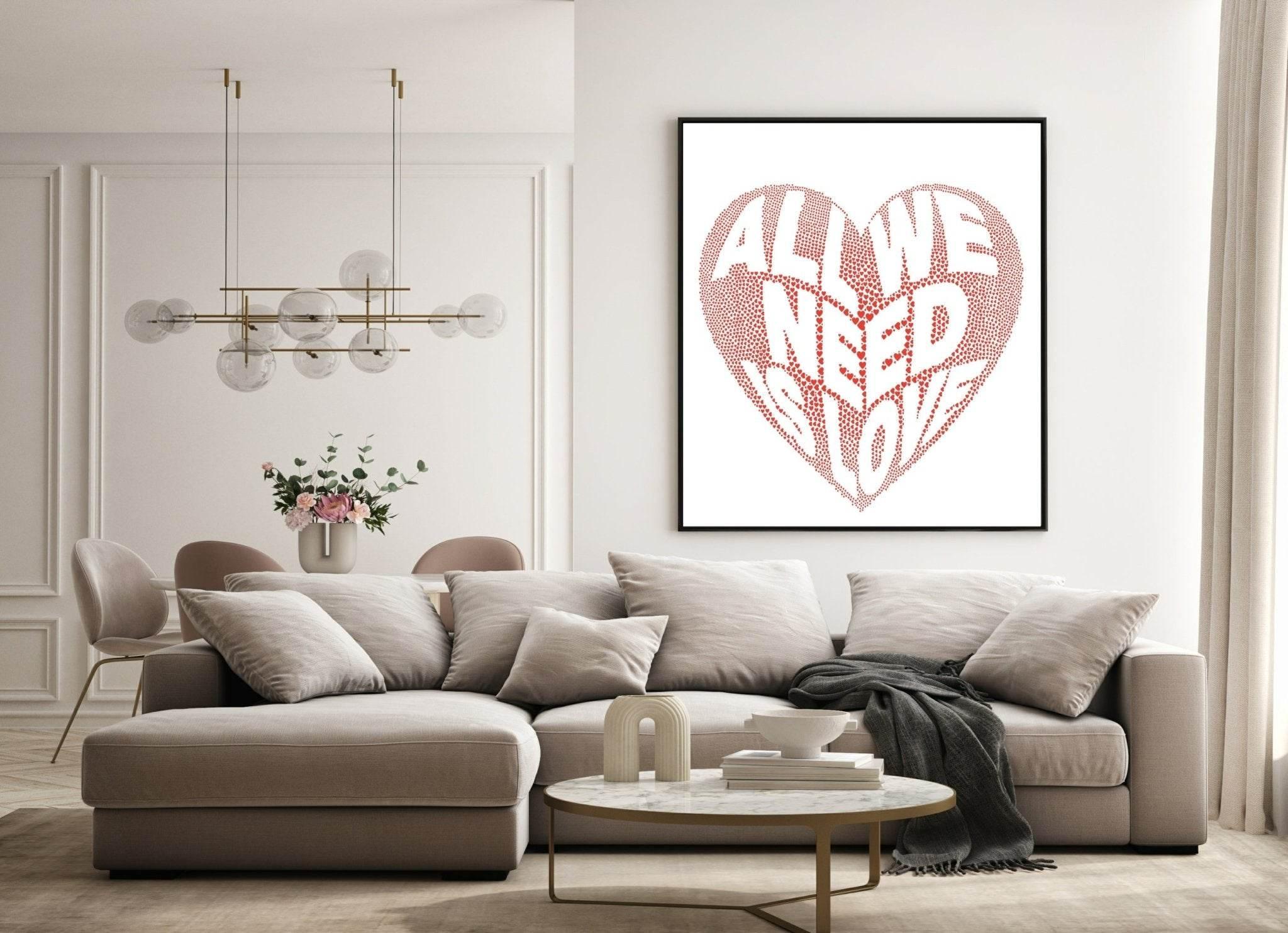 All We Need Is Love Print | Inspirational Family & Love Wall Art | Various Colour Options - Larosier Prints