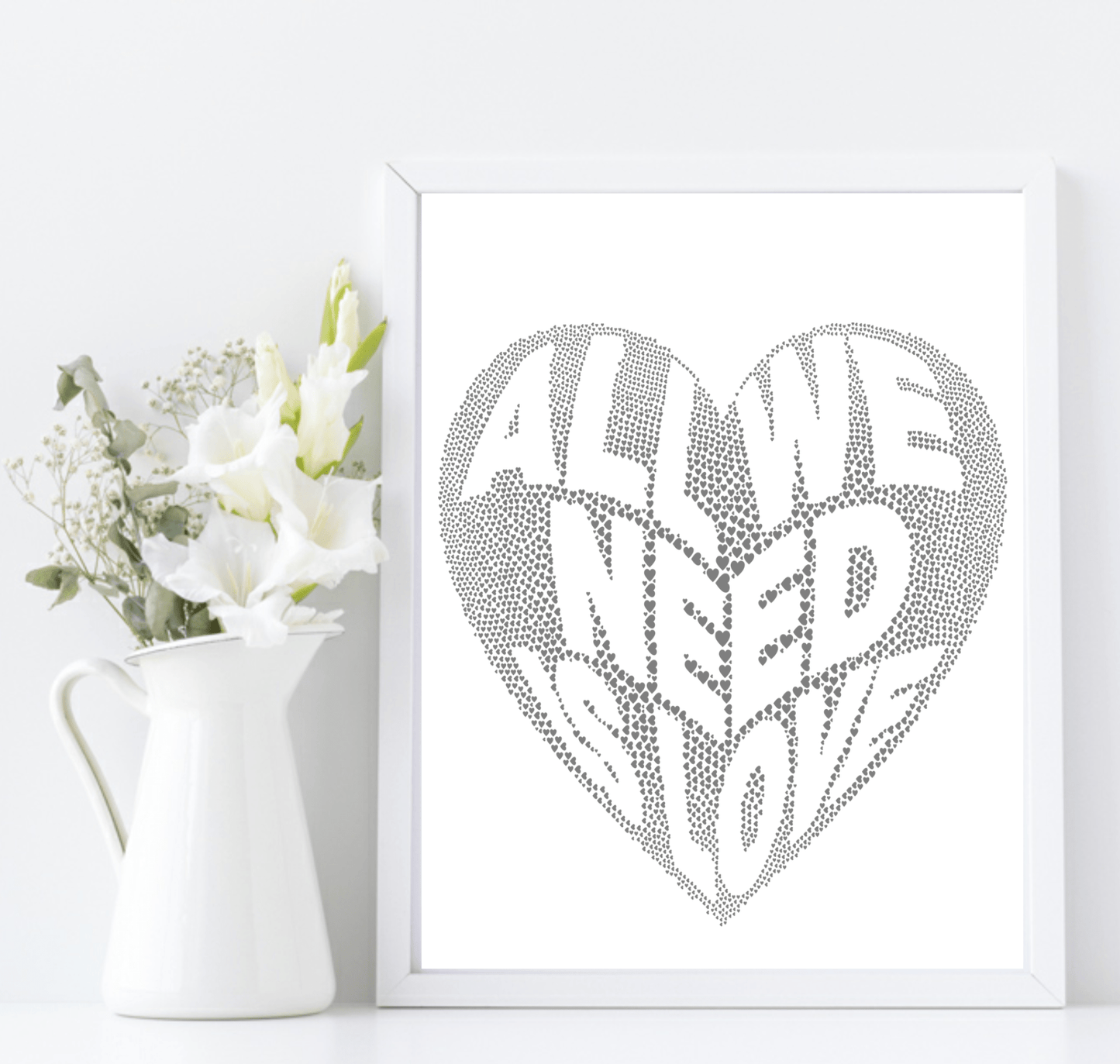 All We Need Is Love Print | Inspirational Family & Love Wall Art | Various Colour Options Black