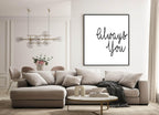 Always You Print | Love & Romance Wall Art - Larosier Prints