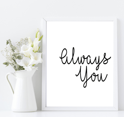 Always You Print | Love & Romance Wall Art