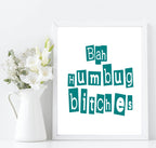 Bah Humbug Bitches Print | Sweary Christmas Wall Art - Larosier Prints