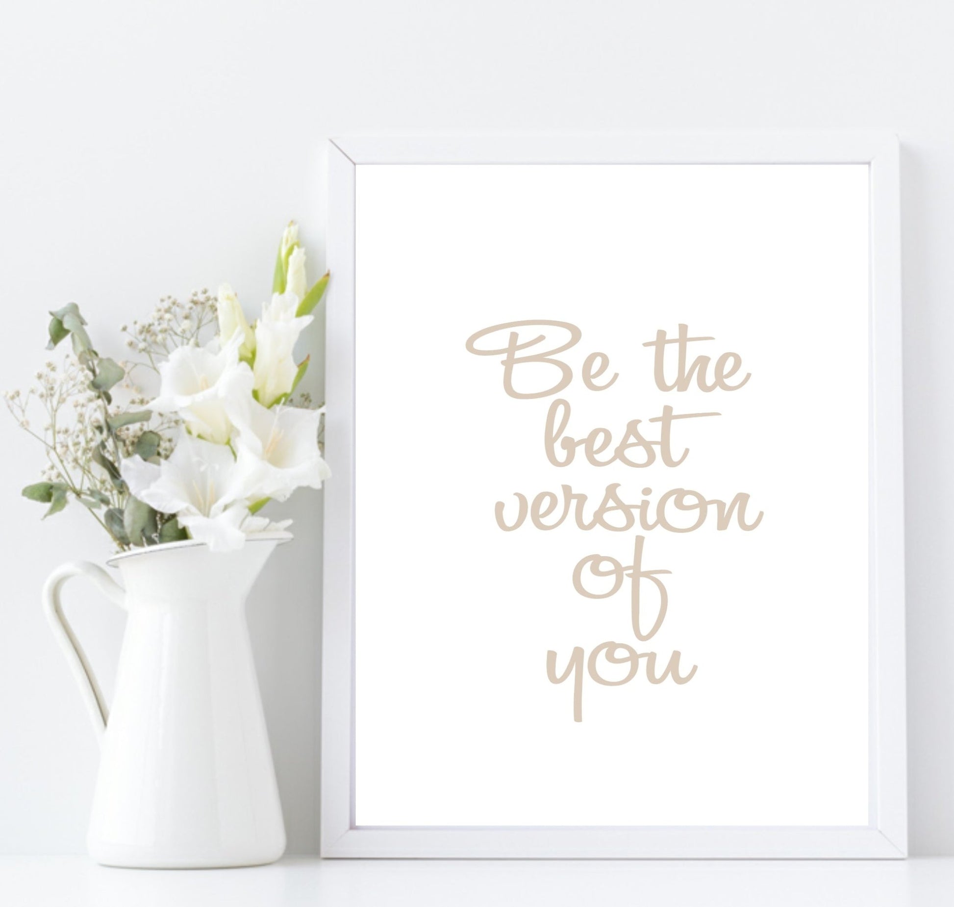 Be The Best Version Of You Print | Inspirational Wall Art | Customisable