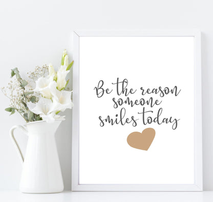 Be The Reason Someone Smiles Today Print | Inspirational Wall Art | Customisable