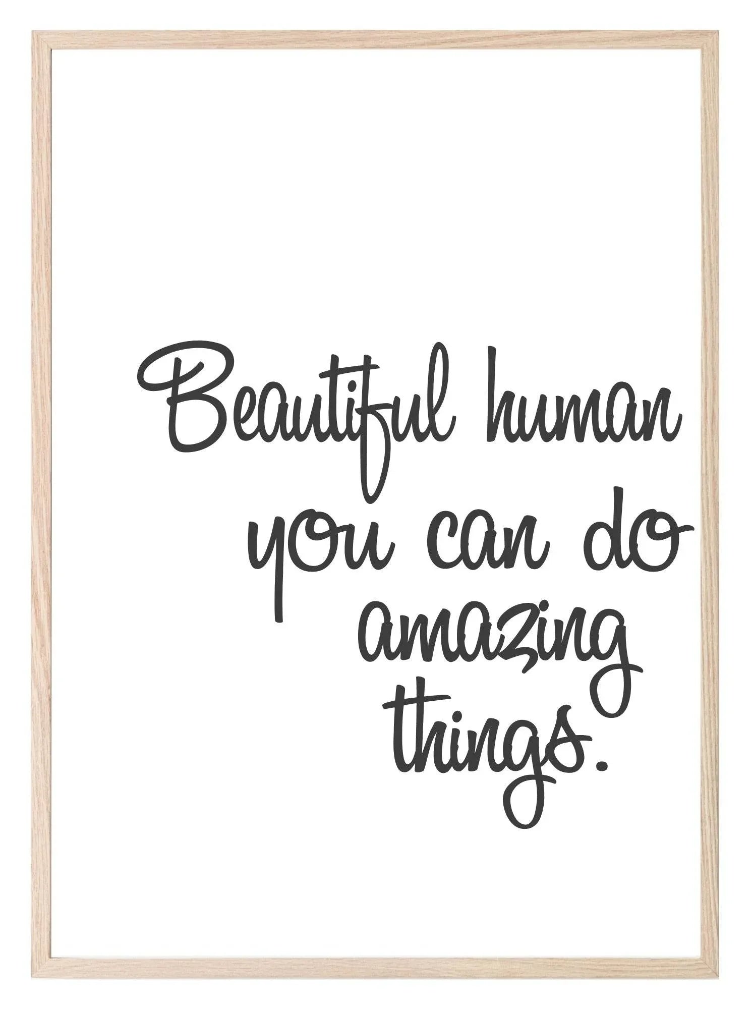 Beautiful, You Can Do Amazing Things Print | Inspirational Wall Art - Larosier Prints