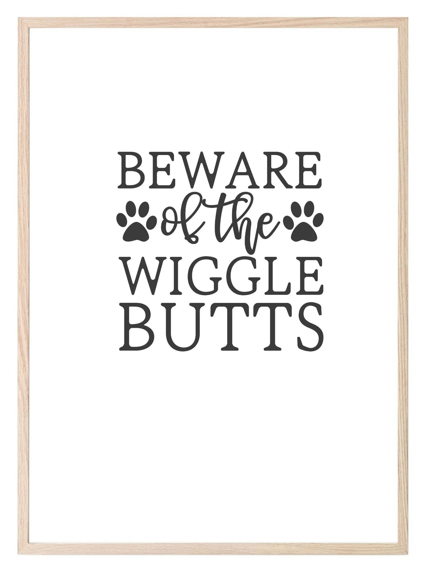 Beware Of The Wiggle Butts Print | Dog Cat Pet Lovers Wall Art - Larosier Prints