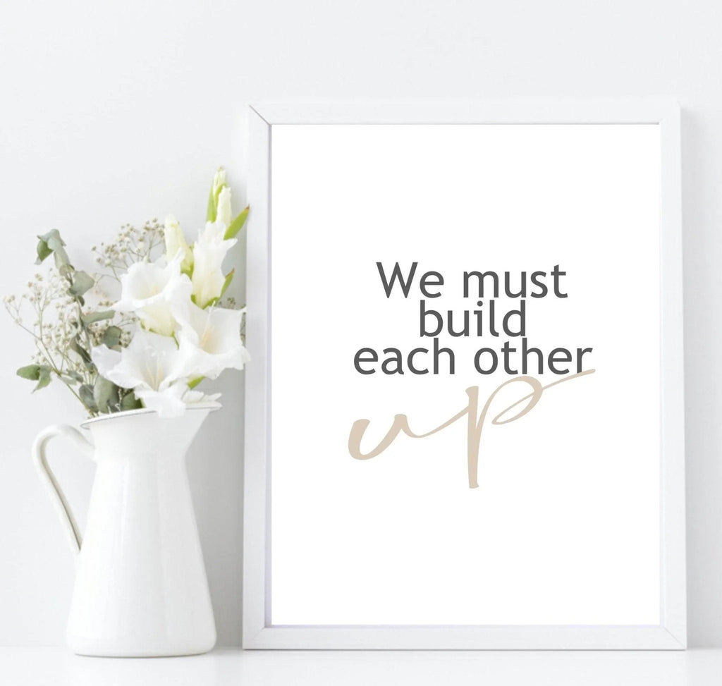 Build Each Other Up Print | Inspirational Wall Art | Customisable - Larosier Prints