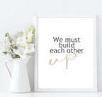 Build Each Other Up Print | Inspirational Wall Art | Customisable - Larosier Prints
