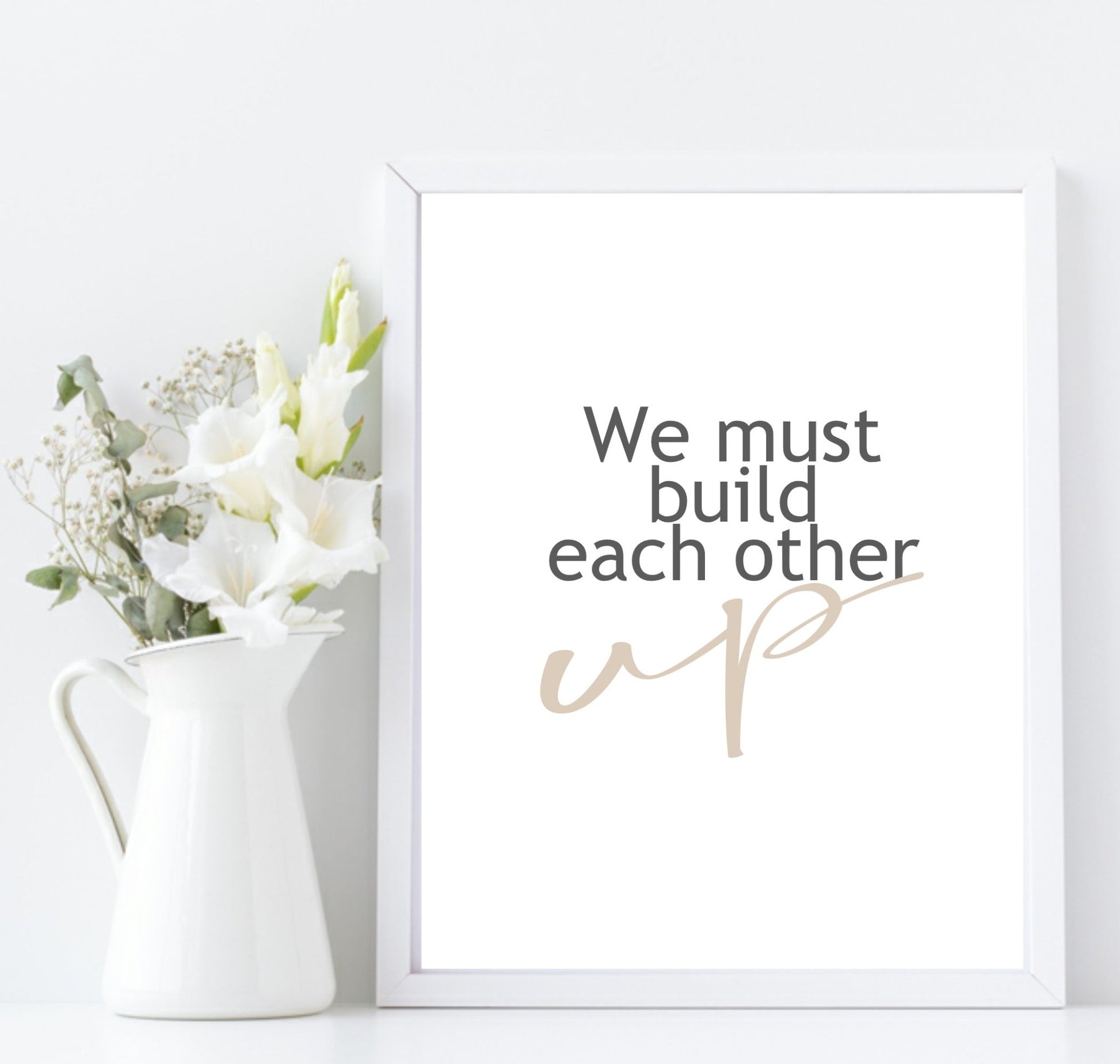 Build Each Other Up Print | Inspirational Wall Art | Customisable