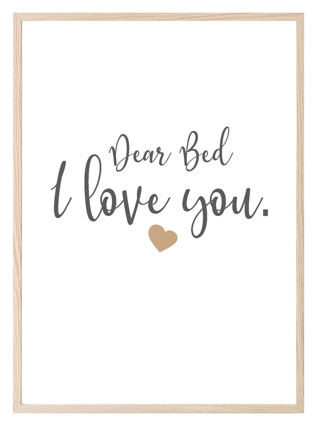 Dear Bed, I Love You Print | Bedroom Wall Art | Customisable - Larosier Prints