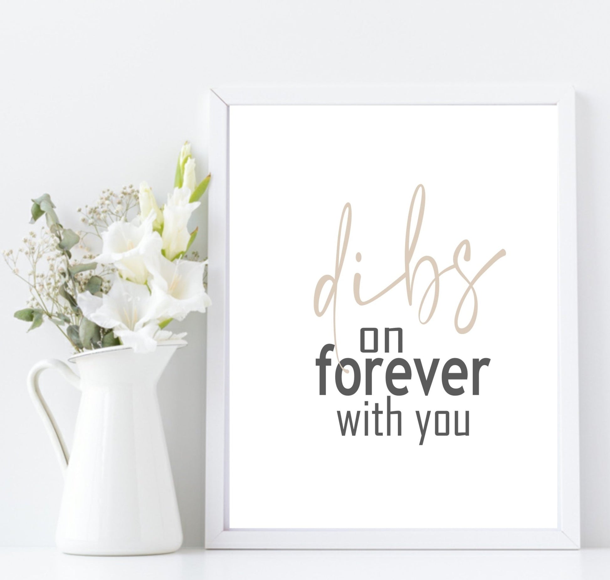 Dibs On Forever With You Print | Family & Love Wall Art | Customisable