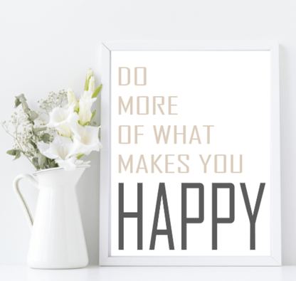 Do More Of What Makes You Happy Print | Inspirational Wall Art | Customisable