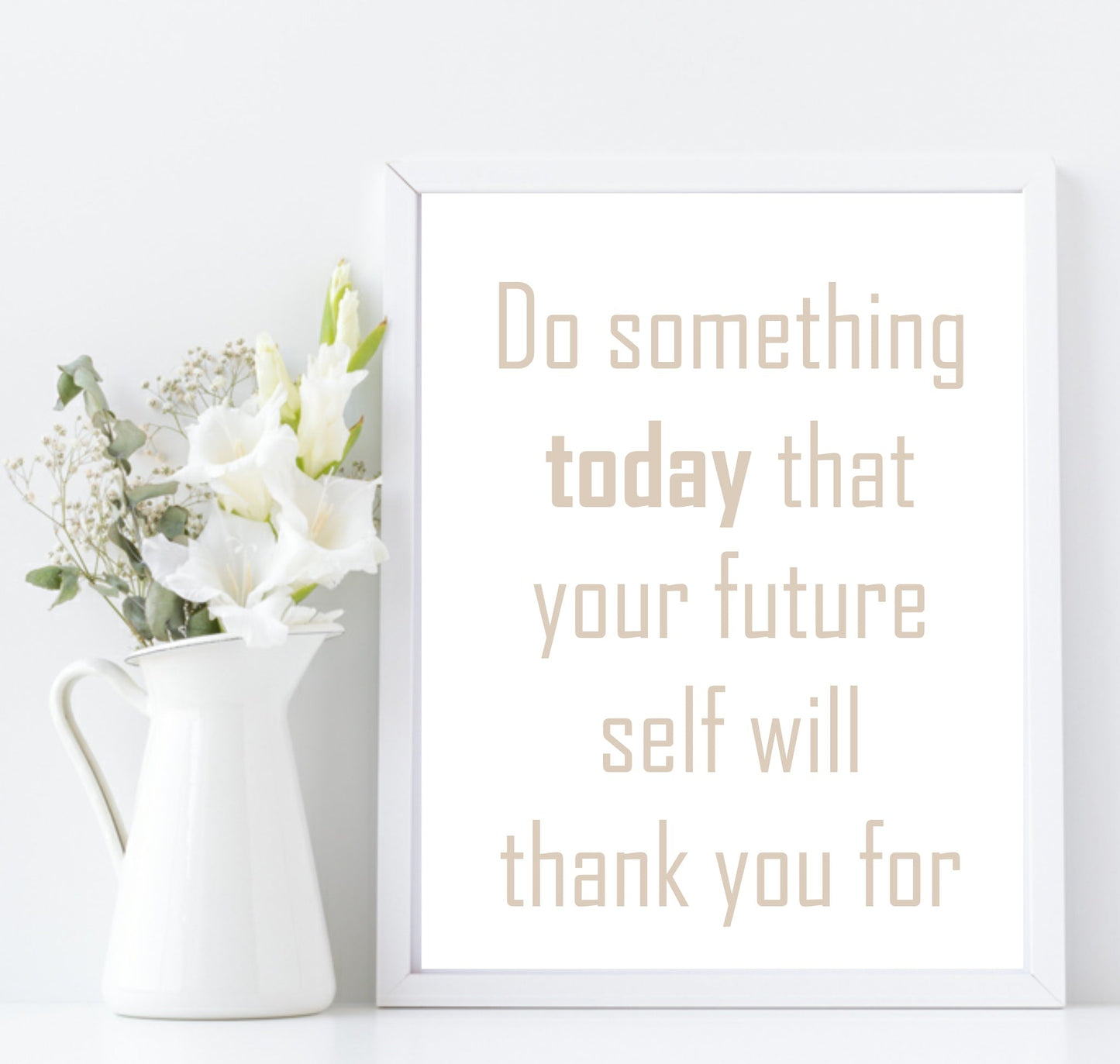 Do Something For Your Future Self Print | Inspirational Wall Art | Customisable