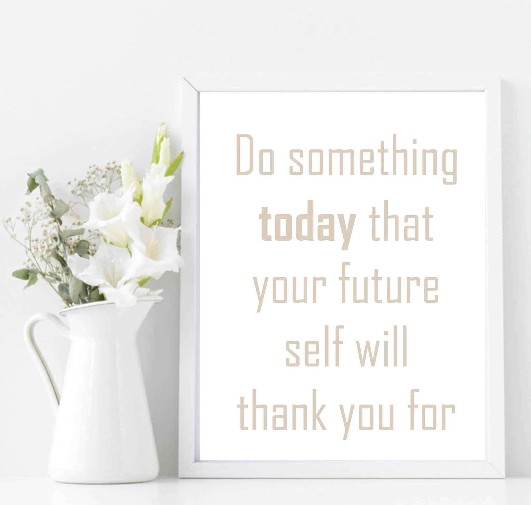 Do Something For Your Future Self Print | Inspirational Wall Art | Customisable - Larosier Prints