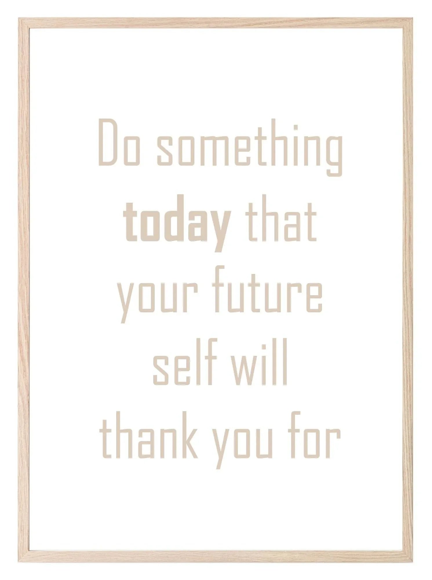 Do Something For Your Future Self Print | Inspirational Wall Art | Customisable - Larosier Prints