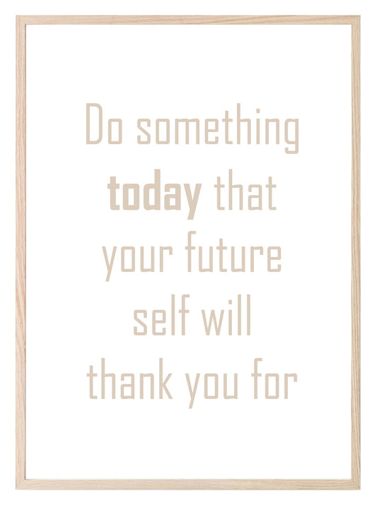 Do Something For Your Future Self Print | Inspirational Wall Art | Customisable